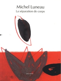 Michel Luneau - La séparation de corps - Suivi de Règle de trois.