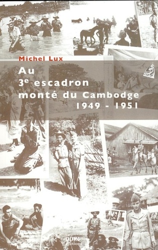 La guerre d'indochine au 3e escadron monté du Cambodge 1949-1951