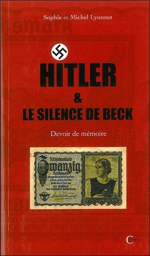 Michel Lyonnet et Sophie Lyonnet - Hitler et le silence de Beck.