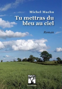 Tu mettras du bleu au ciel