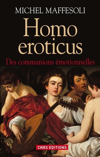 Homo eroticus. Des communions émotionnelles