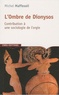 Michel Maffesoli - L'Ombre de Dionysos - Contribution à une sociologie de l'orgie.
