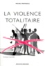 Michel Maffesoli - La violence totalitaire - Essai d'anthropologie politique.