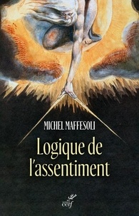 Michel Maffesoli - Logique de l'assentiment - Dire oui à la vie.