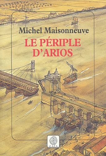 Michel Maisonneuve - Le périple d'Arios.