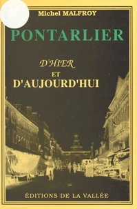 Pontarlier d'hier et d'aujourd'hui