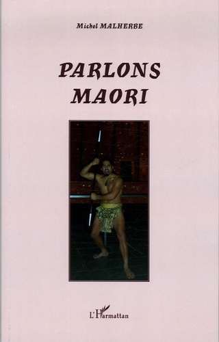 Michel Malherbe - Parlons maori.