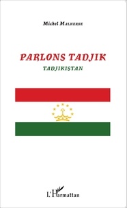 Michel Malherbe - Parlons tadjik - Tadjikistan.