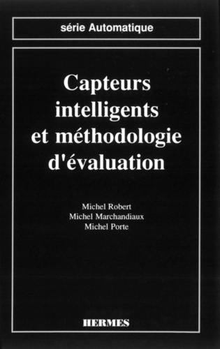 Michel Marchandiaux et Michel Robert - Capteurs intelligents et méthodologie d'évaluation.