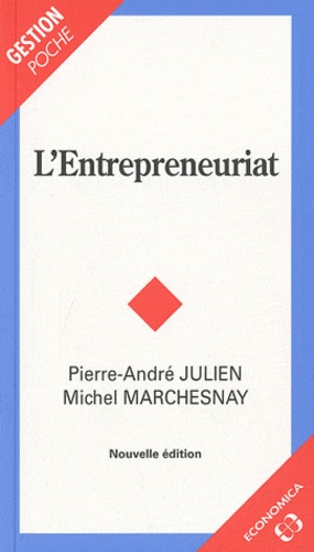 Michel Marchesnay et Pierre-André Julien - L'entrepreneuriat.