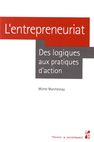 Michel Marchesnay - L'entrepreneuriat - Des logiques aux pratiques d'action.