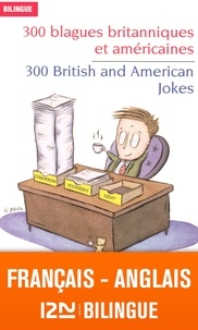 Michel Marcheteau et Jean-Pierre Berman - 300 Blagues britanniques et américaines - Edition bilingue français-anglais.