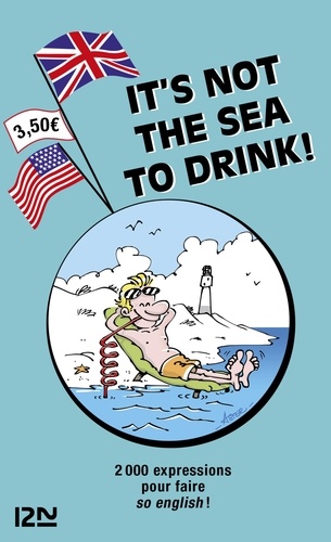 It's not the sea to drink. L'anglais par le vocabulaire de la mer et de la navigation