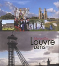 Michel Marcq et Michel Van Parys - Merveilles autour du Louvre-Lens - Edition bilingue français-anglais.
