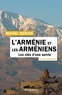 Michel Marian - L'Arménie et les Arméniens en 100 questions - Les clés d'une survie.