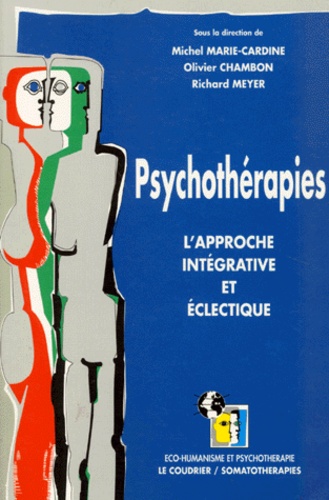 Michel Marie-Cardine et  Collectif - PSYCHOTHERAPIES. - L'approche intégrative et éclectique.