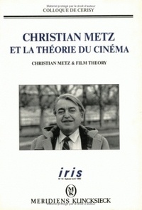 Michel Marie et Marc Vernet - Christian Metz et la théorie du cinéma.