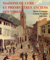 Maisons de curé et presbytères anciens des Vosges