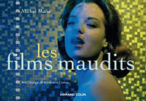 Les films maudits | Marie, Michel (1945-....) - historien du cinéma. Auteur