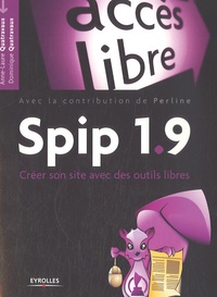 Michel-Marie Maudet et Anne-Laure Quatravaux - Spip 1.9 - Créer son site avec des outils libres.