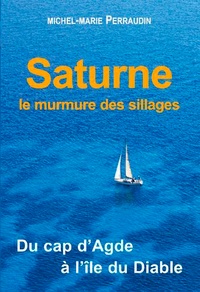 Michel-Marie Perraudin - Saturne - Du cap d'Agde à l'Ile du Diable.