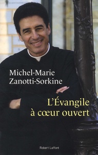Michel-Marie Zanotti-Sorkine - L'Evangile à coeur ouvert.