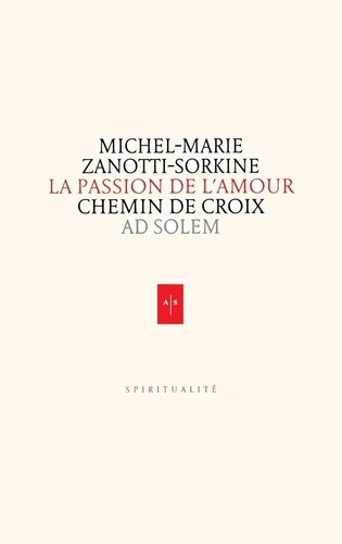 Michel-Marie Zanotti-Sorkine - La passion de l'amour.