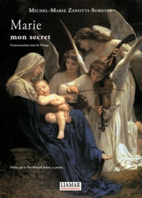 Michel-Marie Zanotti-Sorkine - Marie, mon secret - Conversation avec la Vierge.