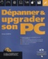 Michel Martin - Dépanner et upgrader son PC. 1 Cédérom