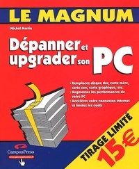 Michel Martin - Dépanner et upgrader son PC.