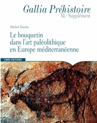 Michel Martin - Le bouquetin dans l'art paléolithique en Europe méditerranéenne.