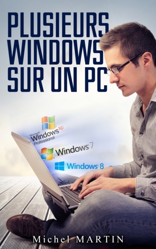 Michel Martin - Plusieurs Windows  sur un PC.