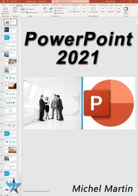 Michel Martin - PowerPoint 2021 - Édition 2023.