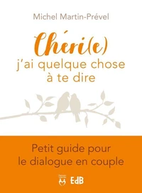 Chéri(e), j'ai quelque chose à te dire