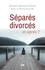 Séparés, divorcés, et après ?