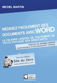 Rédigez facilement des documents avec Word - Le célèbre logiciel de traitement de texte expliqué aux débutants!.pdf