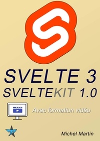 Michel Martin - Svelte 3 - et SvelteKit 1.0  avec formation vidéo.