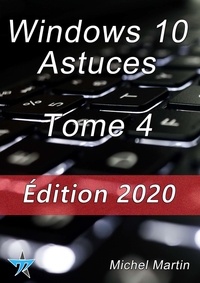 Michel Martin - Windows 10 Astuces Tome 4.