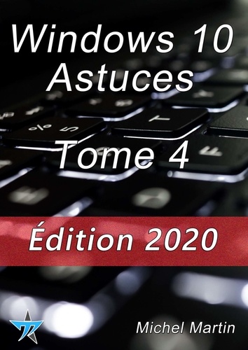 Windows 10 Astuces Tome 4