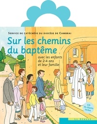 Michel Masclet et Marie-Louise Binot - Sur les chemins du baptême avec les enfants de 2-4 ans et leur famille. 1 CD audio
