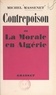 Michel Massenet - Contrepoison - Ou La morale en Algérie.