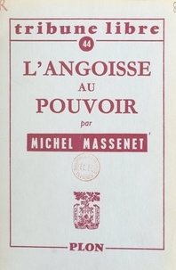 Michel Massenet - L'angoisse au pouvoir.