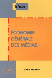 Michel Mathien - Economie générale des médias.