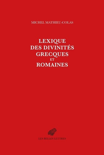 Michel Mathieu-Colas - Lexique des divinités grecques et romaines.