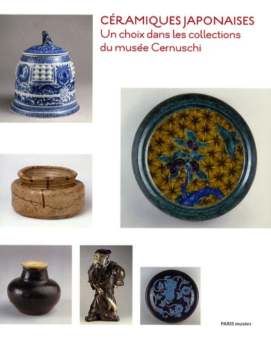 Michel Maucuer - Céramiques japonaises - Un choix dans les collections du musée Cernuschi.