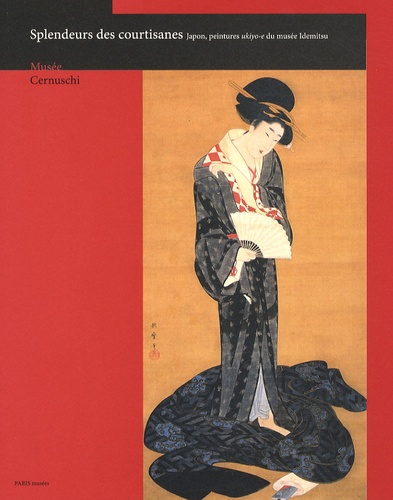 Michel Maucuer et Donald Jenkins - Splendeurs des courtisanes - Japon, peintures ukiyo-e du musée Idemitsu.