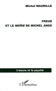 Michel Maurille - Freud et le Moïse de Michel Ange.