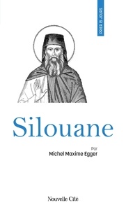 Michel Maxime Egger - Prier 15 jours avec Silouane.
