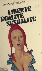 Michel Meignant - Liberté-égalité-sexualité.