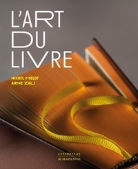 Michel Melot et Anne Zali - L'art du livre.